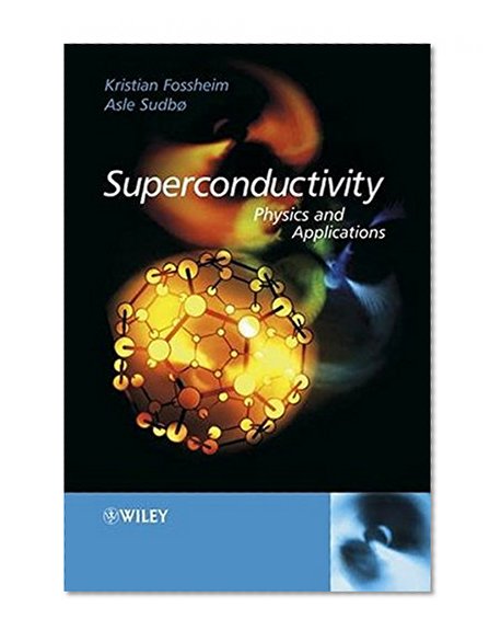 Superconductivity: Physics and Applications