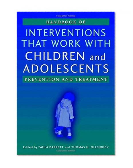 Handbook of Interventions that Work with Children and Adolescents: Prevention and Treatment