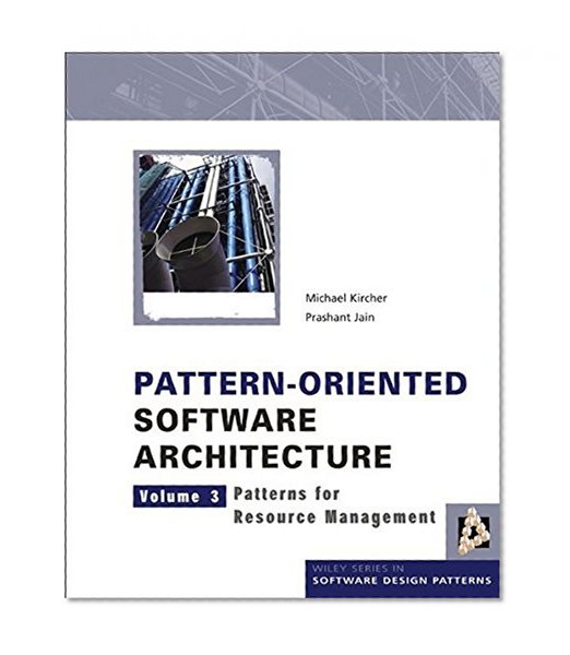 Pattern-Oriented Software Architecture Volume 3: Patterns for Resource Management