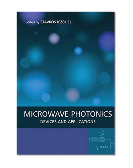 Microwave Photonics: Devices and Applications