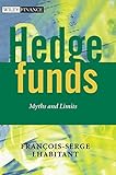 Hedge Funds: Myths and Limits (Wiley Finance Series)