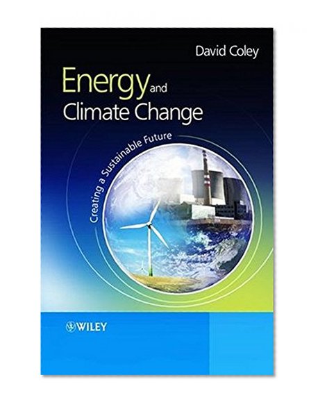 Energy and Climate Change: Creating a Sustainable Future