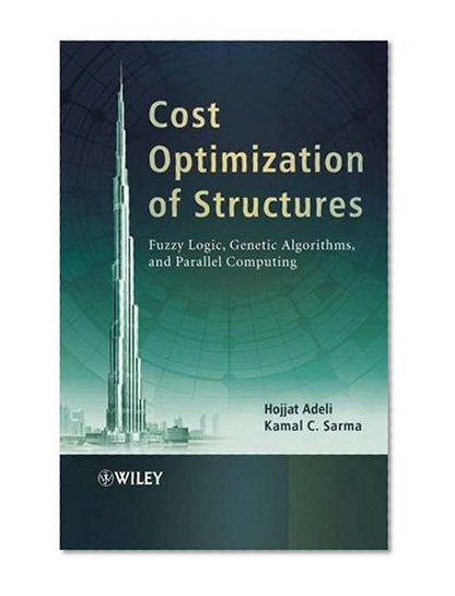 Cost Optimization of Structures: Fuzzy Logic, Genetic Algorithms, and Parallel Computing