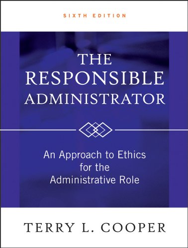 Book Cover The Responsible Administrator: An Approach to Ethics for the Administrative Role