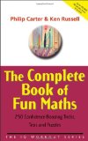 The Complete Book of Fun Maths: 250 Confidence-boosting Tricks, Tests and Puzzles