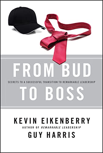Book Cover From Bud to Boss: Secrets to a Successful Transition to Remarkable Leadership
