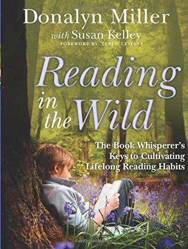 Book Cover Reading in the Wild: The Book Whisperer's Keys to Cultivating Lifelong Reading Habits