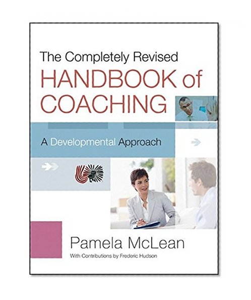 Book Cover The Completely Revised Handbook of Coaching: A Developmental Approach
