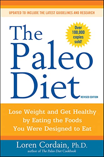 Book Cover The Paleo Diet Revised: Lose Weight and Get Healthy by Eating the Foods You Were Designed to Eat