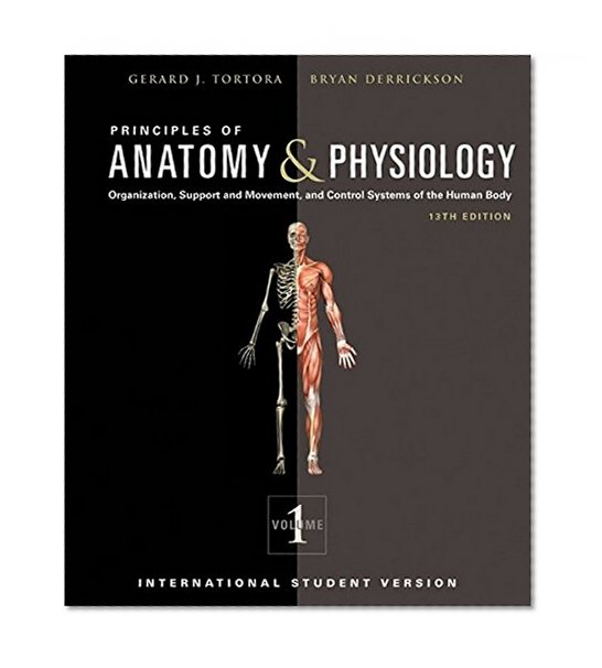 Principles of Anatomy and Physiology: Organization, Support and Movement, and Control Systems of the Human Body, 2 Volume Set (Isv 13th Edition)