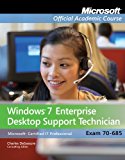 Exam 70-685: Windows 7 Enterprise Desktop Support Technician with Lab Manual Set (Microsoft Official Academic Course Series)