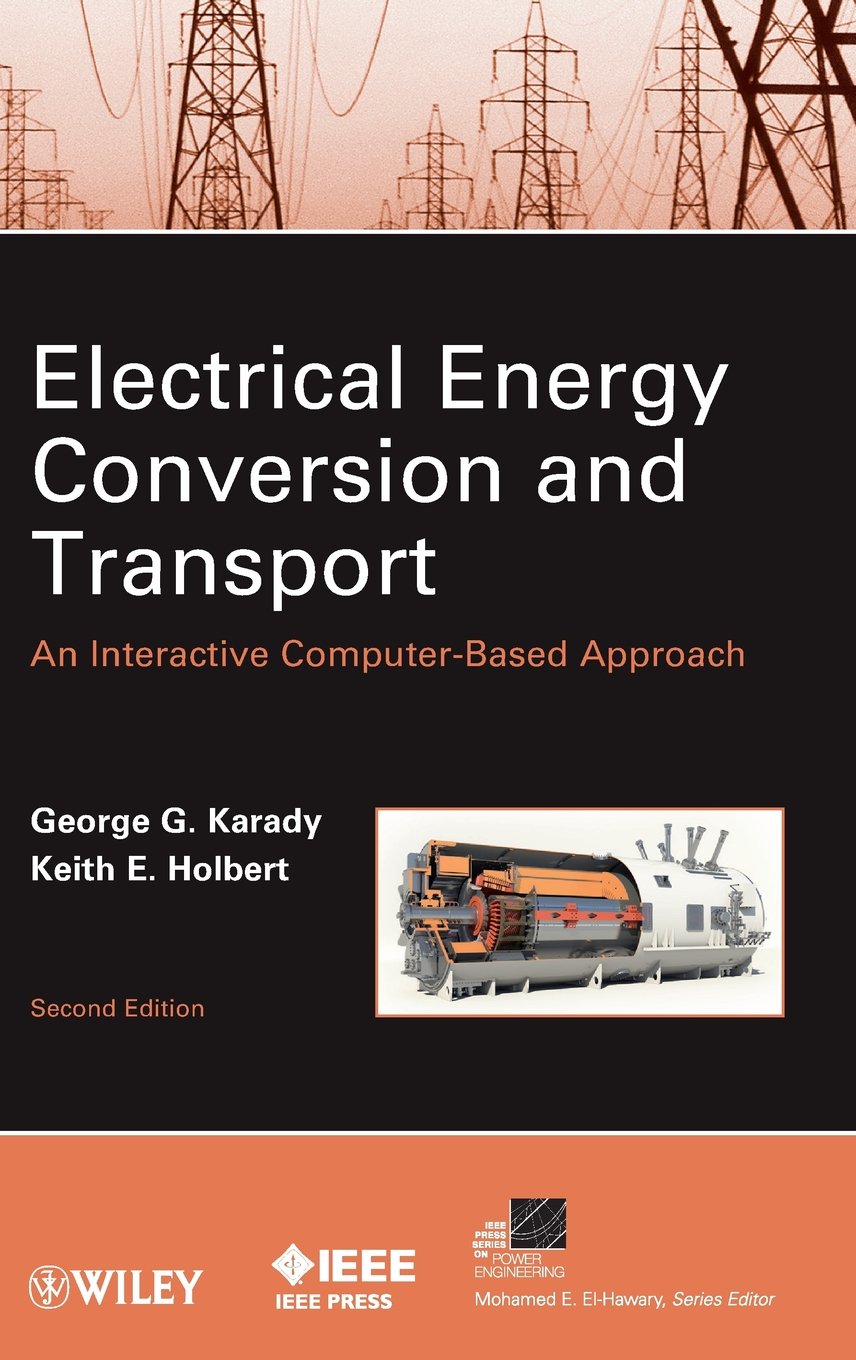 Book Cover Electrical Energy Conversion and Transport: An Interactive Computer-Based Approach