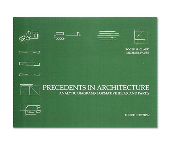 Book Cover Precedents in Architecture: Analytic Diagrams, Formative Ideas, and Partis