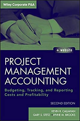 Book Cover Project Management Accounting, with Website: Budgeting, Tracking, and Reporting Costs and Profitability