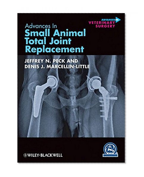 Advances in Small Animal Total Joint Replacement (AVS Advances in Veterinary Surgery)