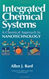 Integrated Chemical Systems: A Chemical Approach to Nanotechnology (Baker Lecture Series)