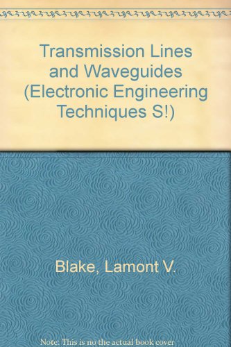Transmission Lines and Waveguides (Electronic Engineering Techniques S!)