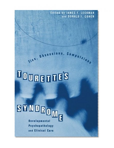 Tourette's Syndrome -- Tics, Obsessions, Compulsions: Developmental Psychopathology and Clinical Care