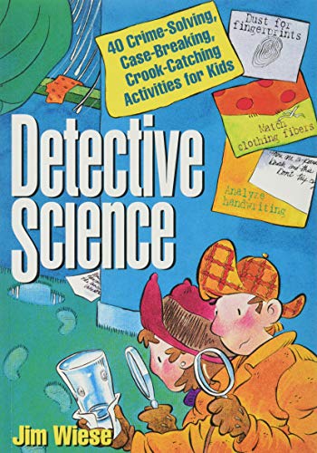 Book Cover Detective Science: 40 Crime-Solving, Case-Breaking, Crook-Catching Activities for Kids