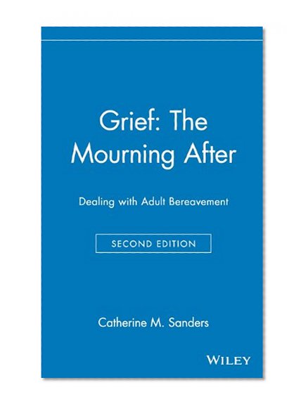 Grief: The Mourning After: Dealing with Adult Bereavement
