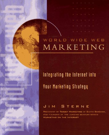 Book Cover World Wide Web Marketing: Integrating the Internet into Your Marketing Strategy