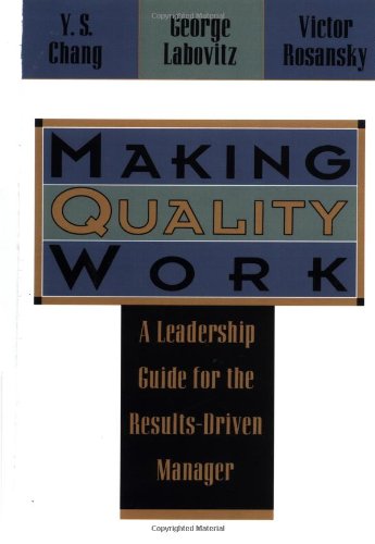 Making Quality Work: A Leadership Guide for the Results-Driven Manager
