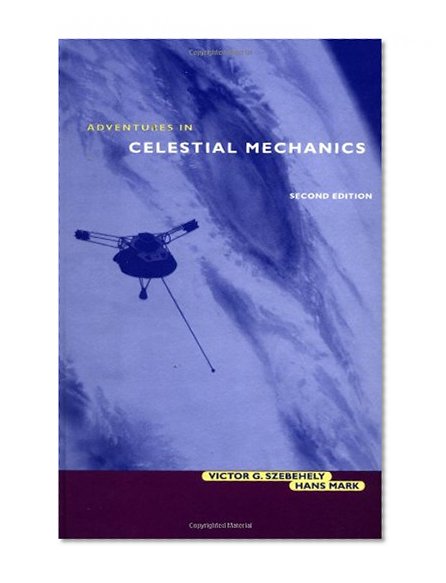 Adventures in Celestial Mechanics