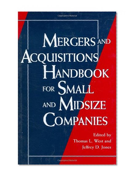 Mergers and Acquisitions Handbook for Small and Midsize Companies