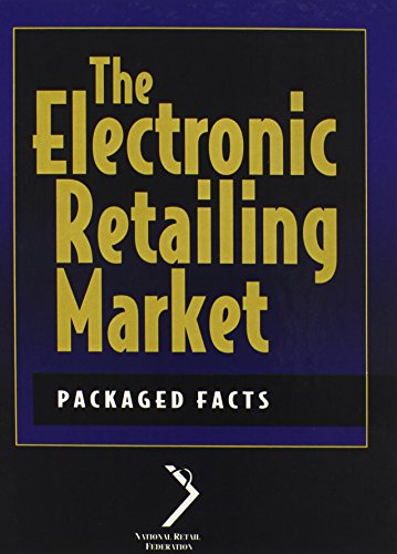 The Electronic Retailing Market (National Retail Federation)