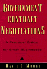 Government Contract Negotiations: A Practical Guide for Small Businesses