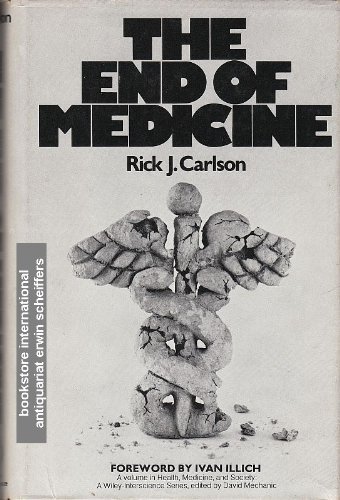 The End of Medicine (Health, medicine & society)
