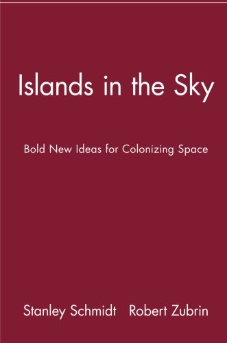 Islands in the Sky: Bold New Ideas for Colonizing Space