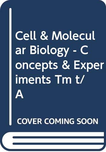 Cell & Molecular Biology - Concepts & Experiments Tm t/A