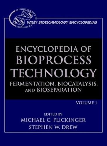 Encyclopedia of Bioprocess Technology, 5 Volume Set (Wiley Biotechnology Encyclopedias) (Volumes 1 - 5)