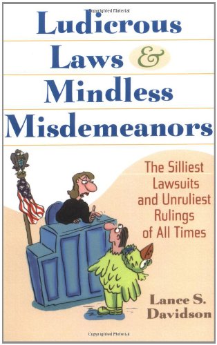 Ludicrous Laws and Mindless Misdemeanors
