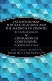Extraordinary Popular Delusions and the Madness of Crowds and Confusin de Confusiones