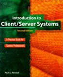 Introduction to Client/Server Systems: A Practical Guide for Systems Professionals