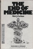 The End of Medicine (Health, medicine & society)