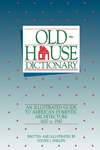 Book Cover Old-House Dictionary: An Illustrated Guide to American Domestic Architecture (1600-1940)