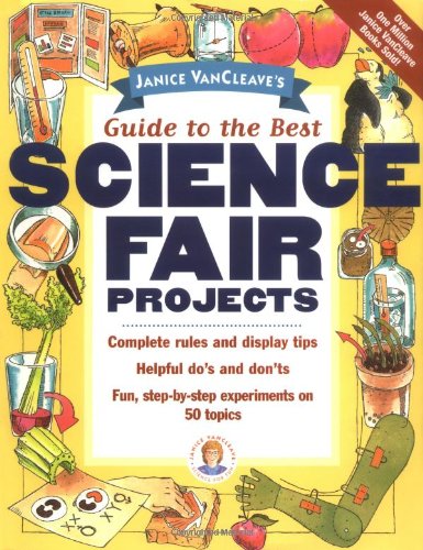 Janice VanCleave's Guide to the Best Science Fair Projects (Science Series)