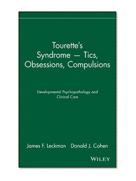 Tourette's Syndrome -- Tics, Obsessions, Compulsions: Developmental Psychopathology and Clinical Care