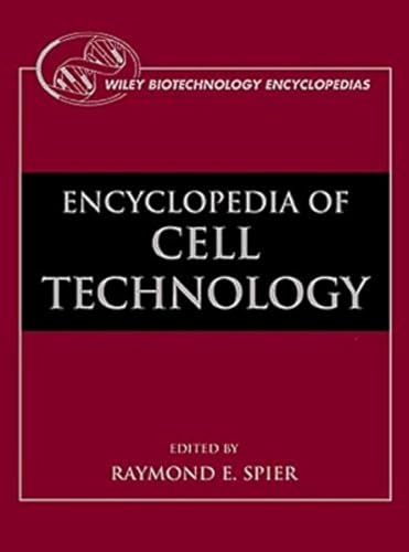 The Encyclopedia of Cell Technology, 2 Volume Set (Wiley Biotechnology Encyclopedias)