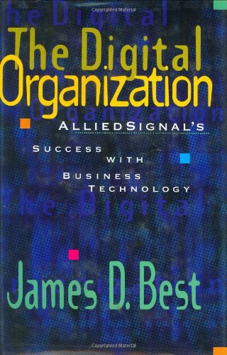 The Digital Organization: AlliedSignal's Success with Business Technology