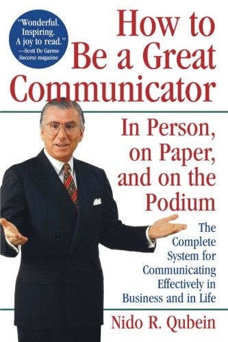 How to Be a Great Communicator: In Person, on Paper, and on the Podium