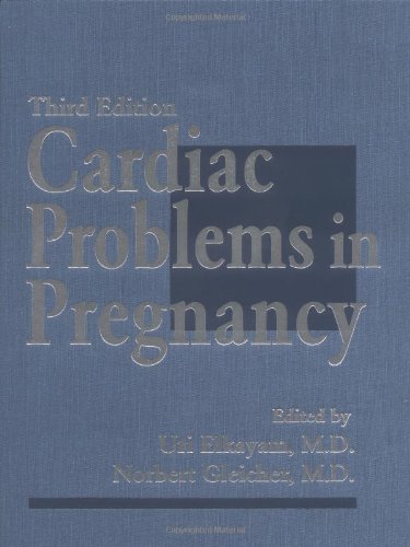 Cardiac Problems in Pregnancy: Diagnosis and Management of Maternal and Fetal Heart Disease