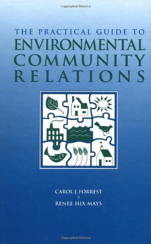 The Practical Guide to Environmental Community Relations