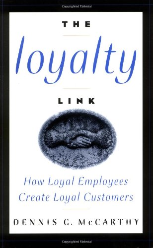 The Loyalty Link: How Loyal Employees Create Loyal Customers