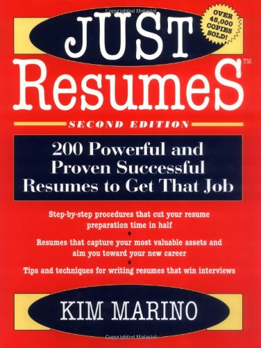 Just Resumes: 200 Powerful and Proven Successful Resumes to Get That Job