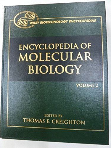 Encyclopedia of Molecular Biology, Volume 2 (Wiley Biotechnology Encyclopedias)
