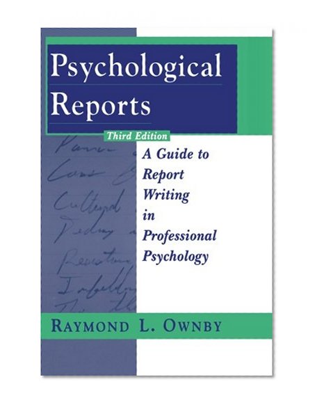 Psychological Reports: A Guide to Report Writing in Professional Psychology